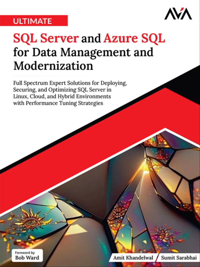 Portada: Ultimate SQL Server and Azure SQL for Data Management and Modernization: Full Spectrum Expert Solutions for Deploying, Securing, and Optimizing SQL Server in Linux, Cloud, and Hybrid Environments with Performance Tuning Strategies