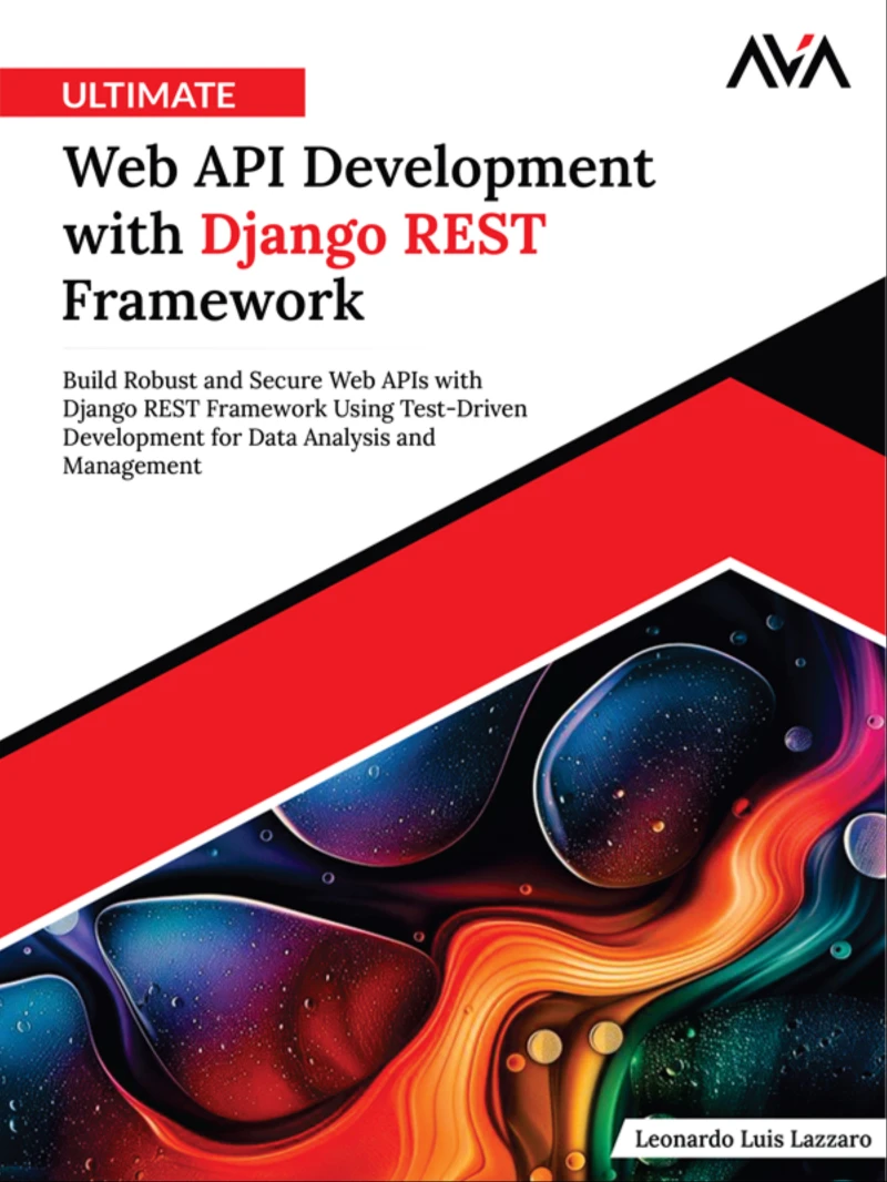 Portada: Ultimate Web API Development with Django REST Framework: Build Robust and Secure Web APIs with Django REST Framework Using Test-Driven Development for Data Analysis and Management