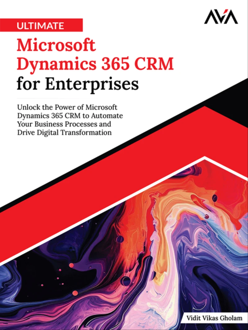 Portada: Ultimate Microsoft Dynamics 365 CRM for Enterprises: Unlock the Power of Microsoft Dynamics 365 CRM to Automate Your Business Processes and Drive Digital Transformation