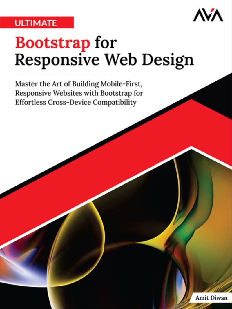 Portada: Ultimate Bootstrap for Responsive Web Design: Master the Art of Building Mobile-First, Responsive Websites with Bootstrap for Effortless Cross-Device Compatibility