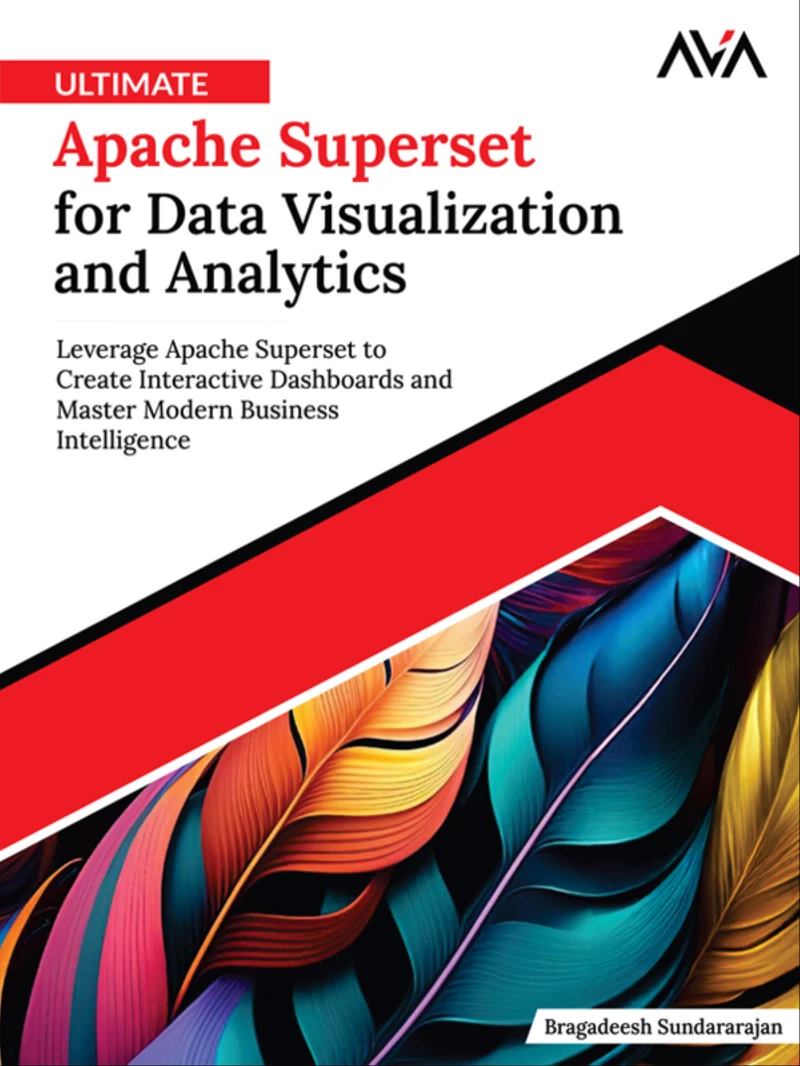 Portada: Ultimate Apache Superset for Data Visualization and Analytics: Leverage Apache Superset to Create Interactive Dashboards and Master Modern Business Intelligence