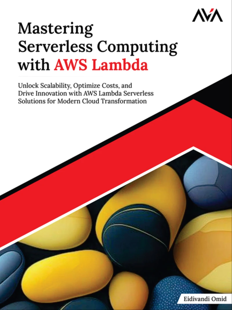 Portada: Mastering Serverless Computing with AWS Lambda: Unlock Scalability, Optimize Costs, and Drive Innovation with AWS Lambda Serverless Solutions for Modern Cloud Transformation