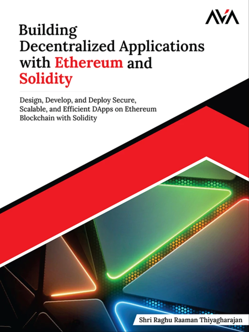 Portada: Building Decentralized Applications with Ethereum and Solidity: Design, Develop, and Deploy Secure, Scalable, and Efficient DApps on Ethereum Blockchain with Solidity