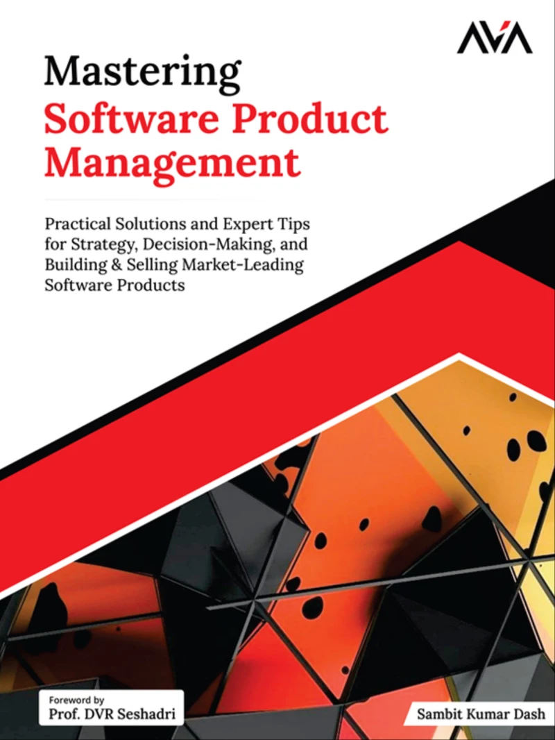 Portada: Mastering Software Product Management: Practical Solutions and Expert Tips for Strategy, Decision-Making, and Building & Selling Market-Leading Software Products
