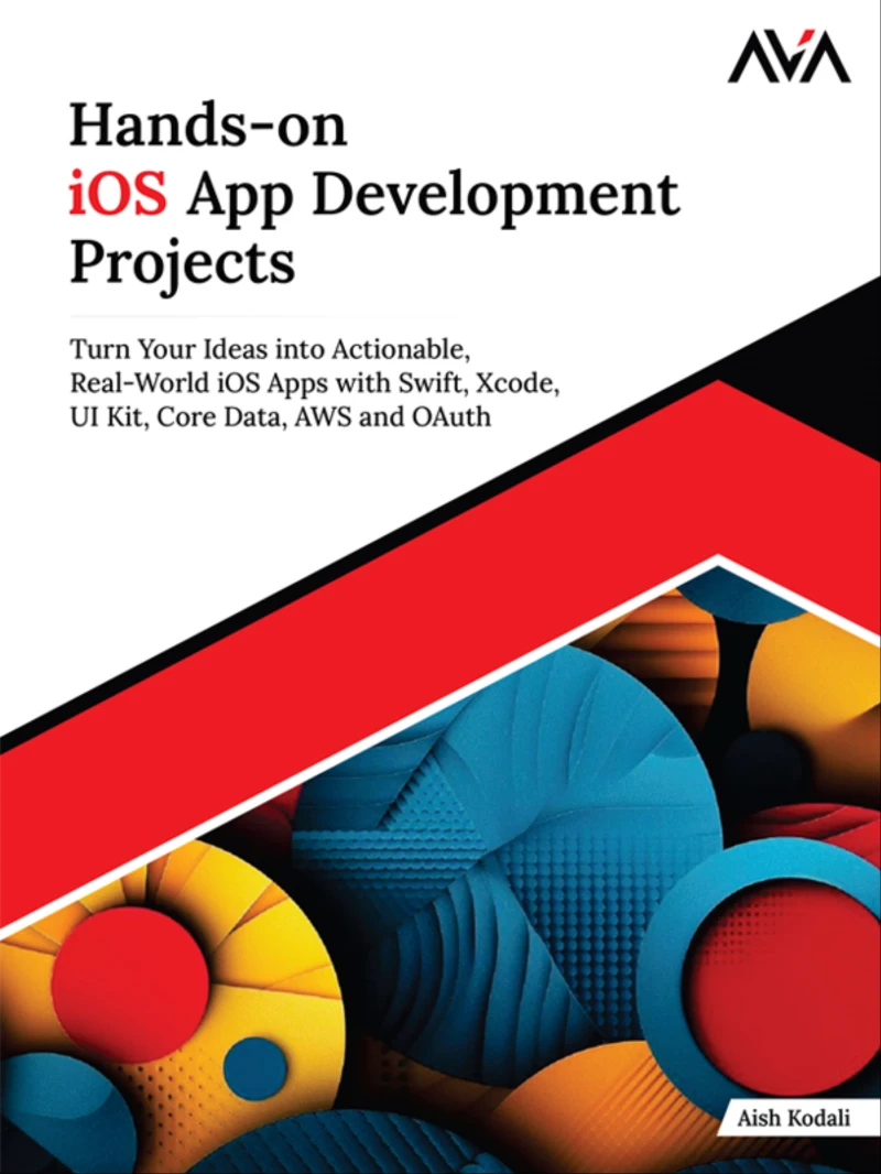 Portada: Hands-on iOS App Development Projects: Turn Your Ideas into Actionable, Real-World iOS Apps with Swift, Xcode, UI Kit, Core Data, AWS and OAuth