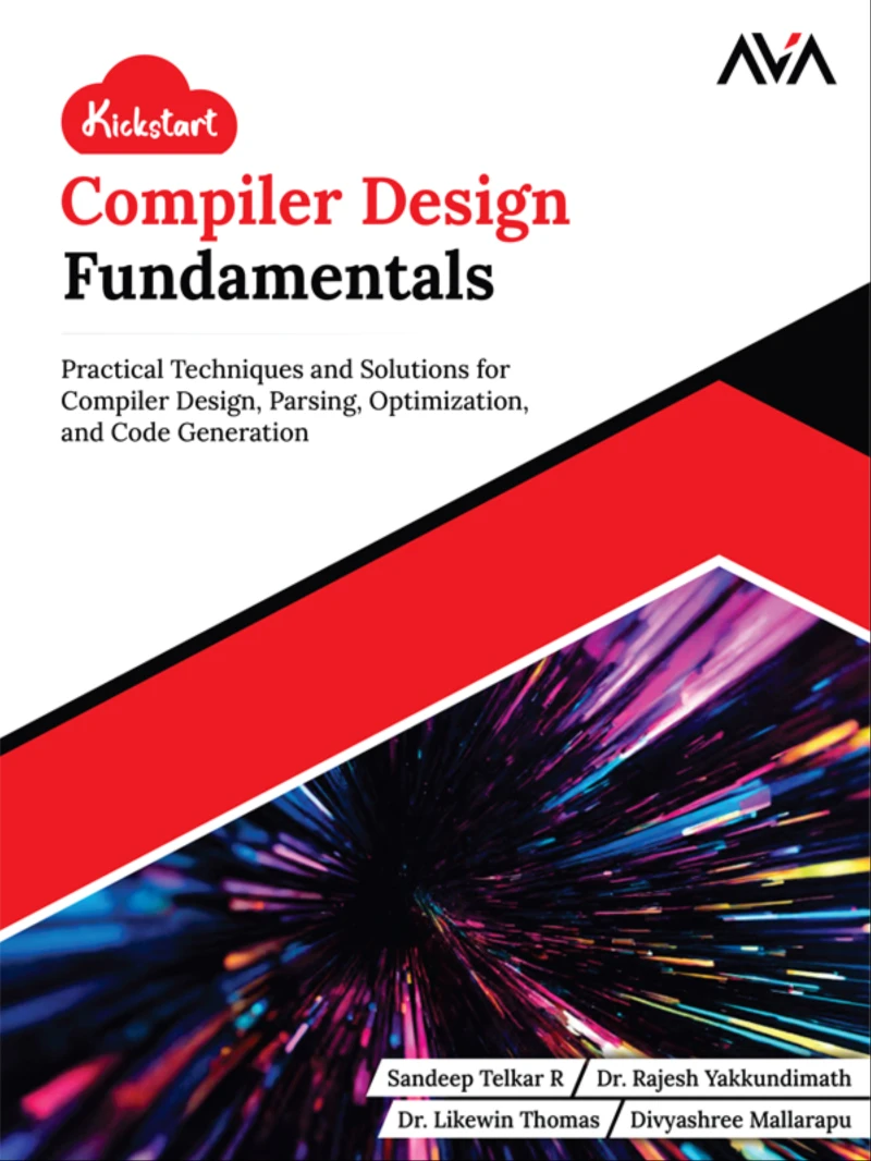 Portada: Kickstart Compiler Design Fundamentals: Practical Techniques and Solutions for Compiler Design, Parsing, Optimization, and Code Generation