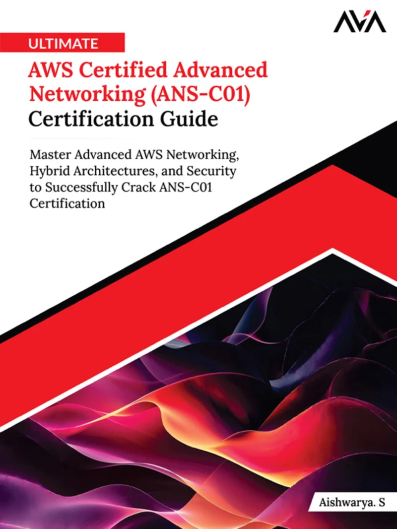 Portada: Ultimate AWS Certified Advanced Networking (ANS-C01) Certification Guide: Master Advanced AWS Networking, Hybrid Architectures, and Security to Successfully Crack ANS-C01 Certification