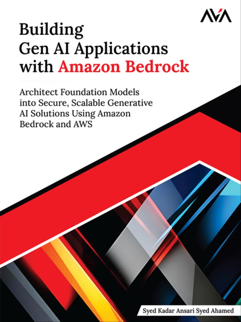 Portada: Building Gen AI Applications with Amazon Bedrock: Architect Foundation Models into Secure, Scalable Generative AI Solutions Using Amazon Bedrock and AWS