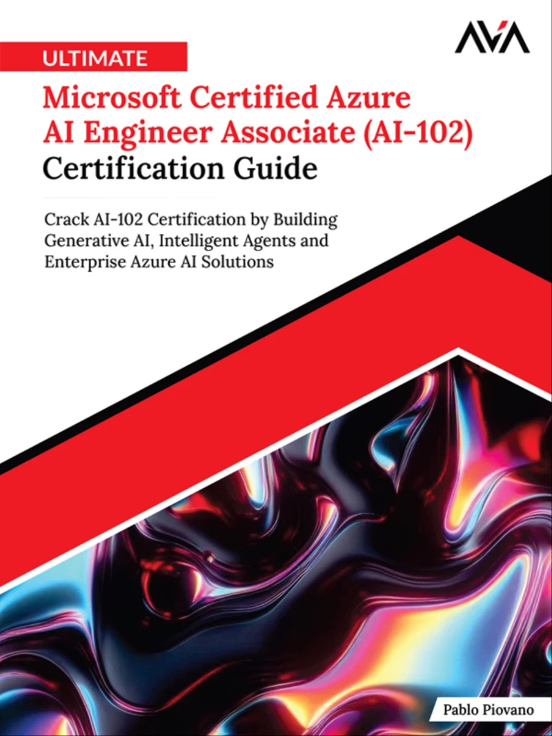 Portada: Ultimate Microsoft Certified Azure AI Engineer Associate (AI-102) Certification Guide: Crack AI-102 Certification by Building Generative AI, Intelligent Agents and Enterprise Azure AI Solutions