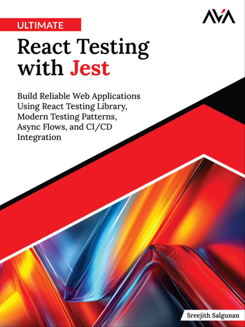 Portada: Ultimate React Testing with Jest: Build Reliable Web Applications Using React Testing Library, Modern Testing Patterns, Async Flows, and CI/CD Integration