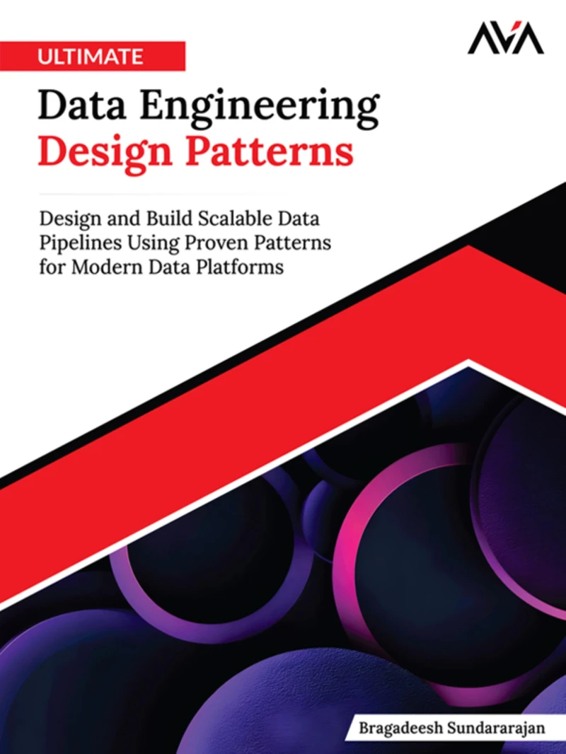 Portada: Ultimate Data Engineering Design Patterns: Design and Build Scalable Data Pipelines Using Proven Patterns for Modern Data Platforms