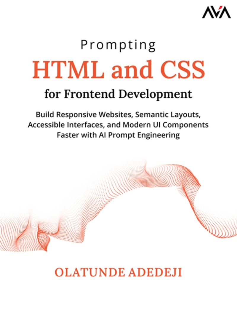 Portada: Prompting HTML and CSS for Frontend Development: Build Responsive Websites, Semantic Layouts, Accessible Interfaces, and Modern UI Components Faster with AI Prompt Engineering