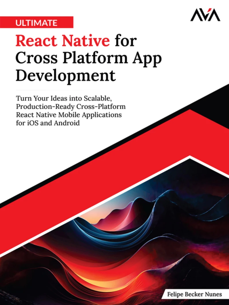 Portada: Ultimate React Native for Cross Platform App Development: Turn Your Ideas into Scalable, Production-Ready Cross-Platform React Native Mobile Applications for iOS and Android