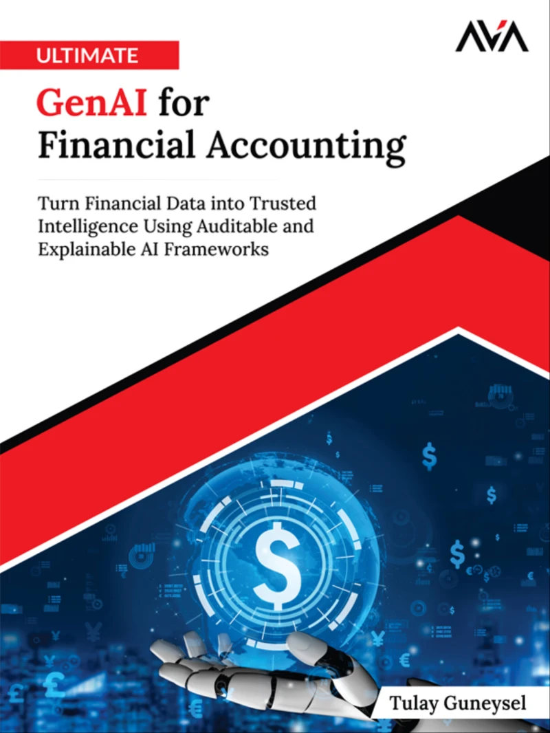 Portada: Ultimate GenAI for Financial Accounting: Turn Financial Data into Trusted Intelligence Using Auditable and Explainable AI Frameworks