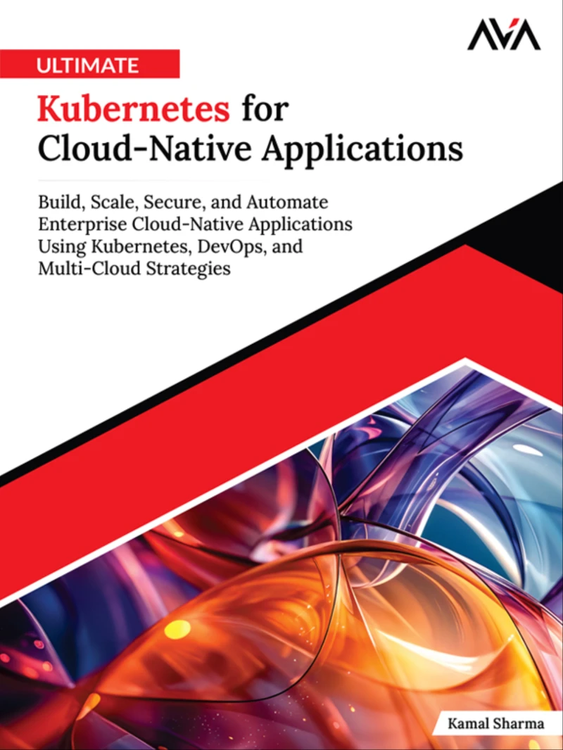 Portada: Ultimate Kubernetes for Cloud-Native Applications: Build, Scale, Secure, and Automate Enterprise Cloud-Native Applications Using Kubernetes, DevOps, and Multi-Cloud Strategies