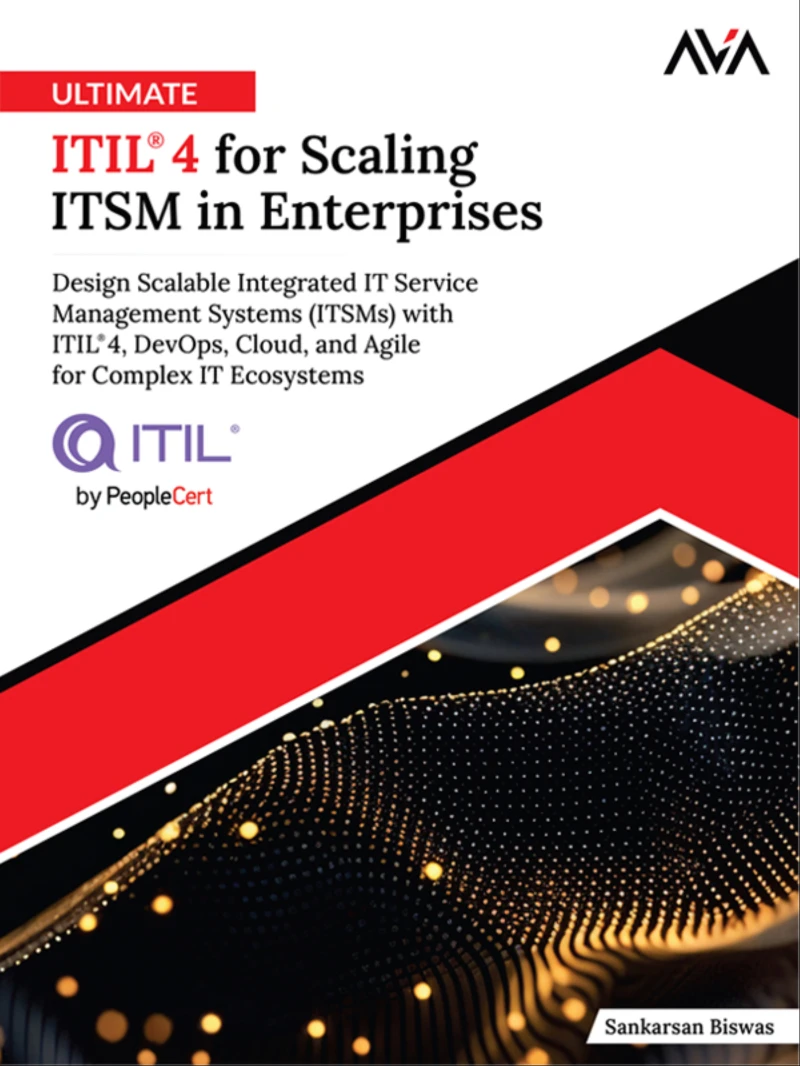 Portada: Ultimate ITIL® 4 for Scaling ITSM in Enterprises: Design Scalable Integrated Service Management Systems (ITSMs) with ITIL® 4, DevOps, Cloud, and Agile for Complex IT Ecosystems