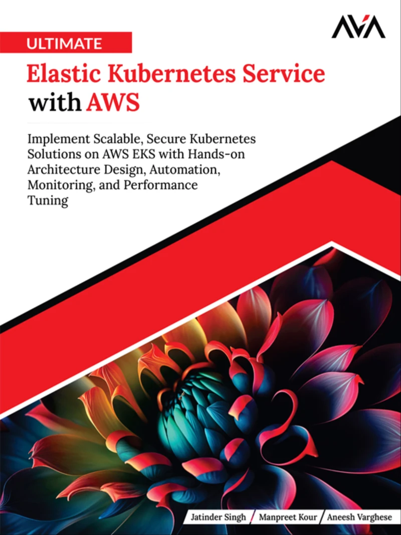 Portada: Ultimate Elastic Kubernetes Service with AWS: Implement Scalable, Secure Kubernetes Solutions on AWS EKS with Hands-on Architecture Design, Automation, Monitoring, and Performance Tuning