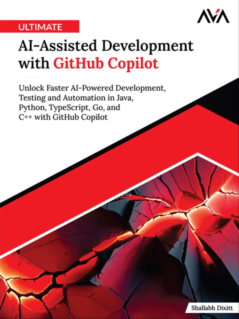 Portada: Ultimate AI-Assisted Development with GitHub Copilot: Unlock Faster AI-Powered Development, Testing and Automation in Java, Python, TypeScript, Go, and C++ with GitHub Copilot