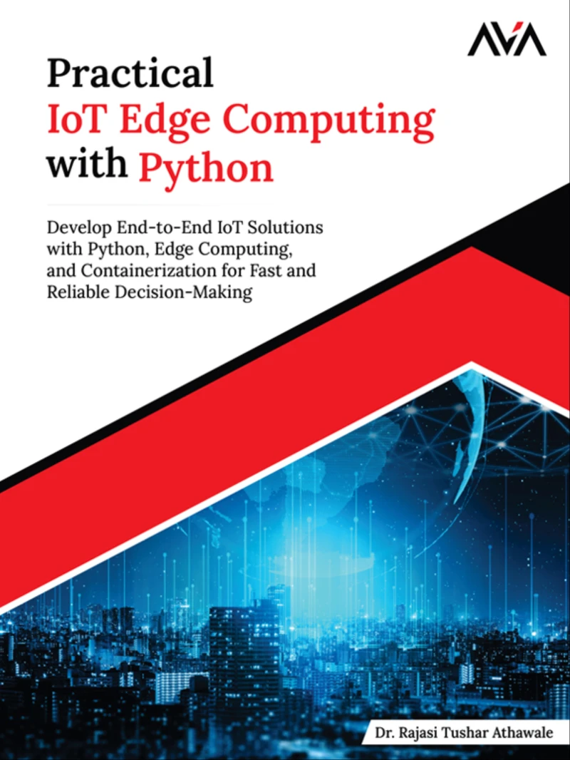 Portada: Practical IoT Edge Computing with Python: Develop End-to-End IoT Solutions with Python, Edge Computing, and Containerization for Fast and Reliable Decision-Making