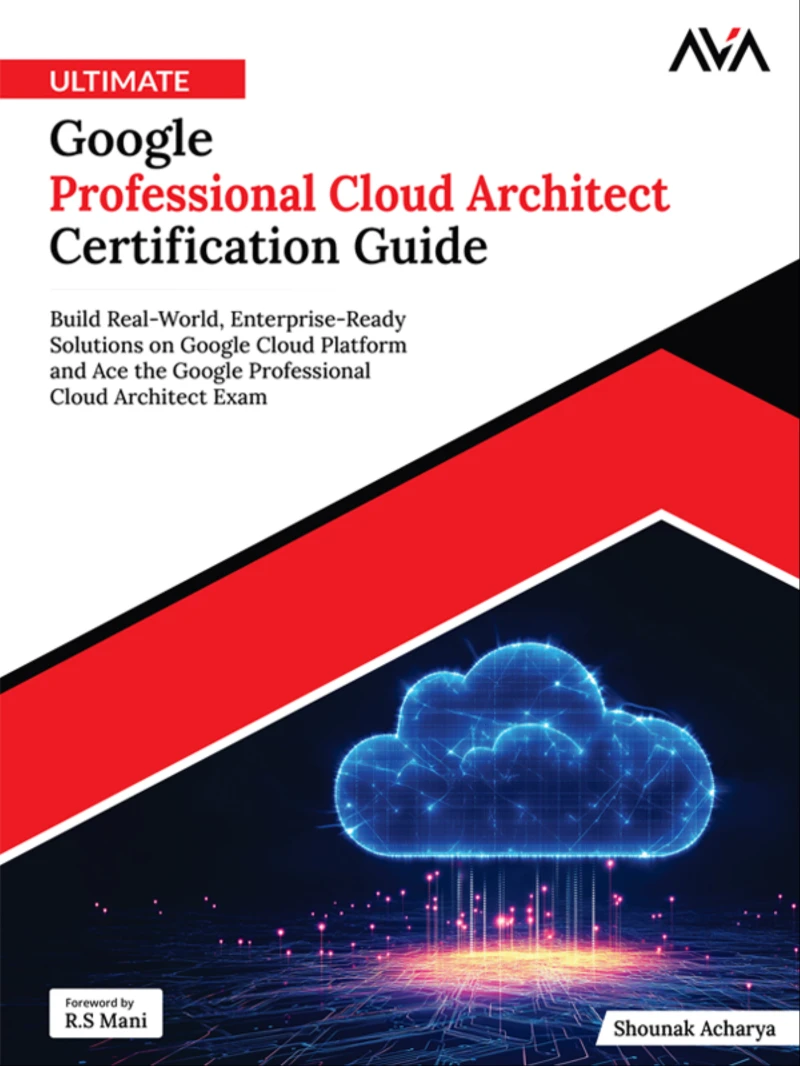 Portada: Ultimate Google Professional Cloud Architect Certification Guide: Build Real-World, Enterprise-Ready Solutions on Google Cloud Platform and Ace the Google Professional Cloud Architect Exam