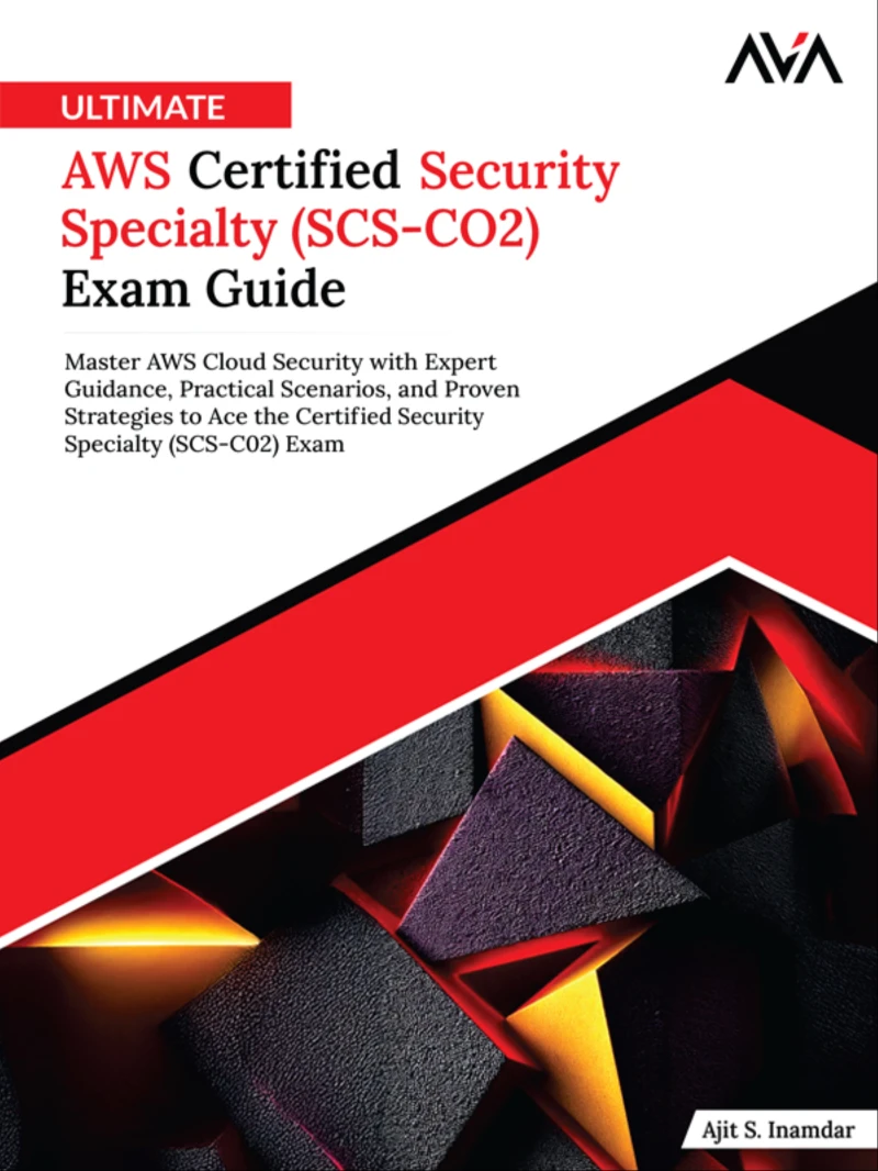 Portada: Ultimate AWS Certified Security Specialty (SCS-CO2) Exam Guide: Master AWS Cloud Security with Expert Guidance, Practical Scenarios, and Proven Strategies to Ace the Certified Security Specialty (SCS-C02) Exam
