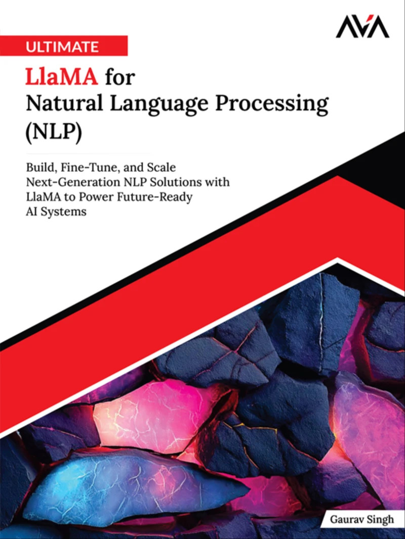 Portada: Ultimate Llama for Natural Language Processing (NLP): Build, Fine-Tune, and Scale Next-Generation NLP Solutions with Llama to Power Future-Ready AI Systems