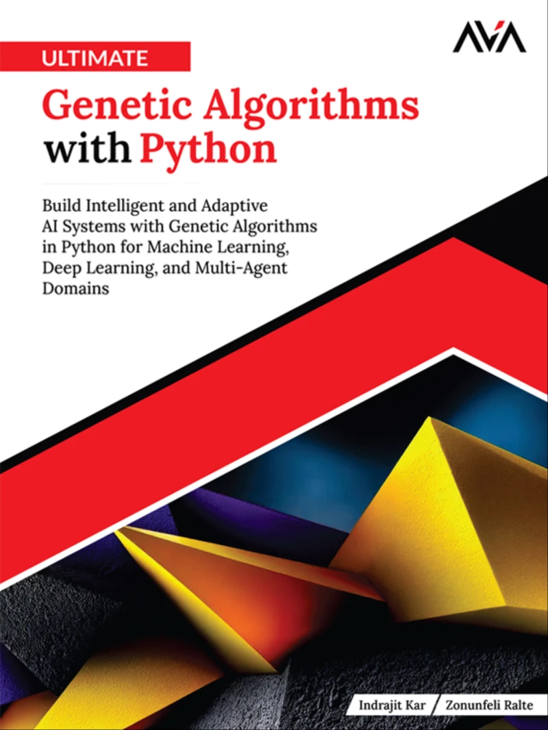 Portada: Ultimate Genetic Algorithms with Python: Build Intelligent and Adaptive AI Systems with Genetic Algorithms in Python for Machine Learning, Deep Learning, and Multi-Agent Domains