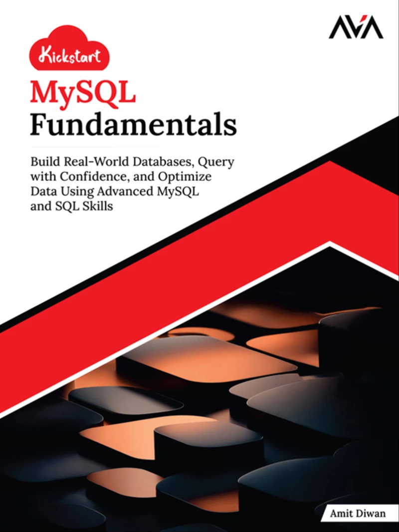 Portada: Kickstart MySQL Fundamentals: Build Real-World Databases, Query with Confidence, and Optimize Data Using Advanced MySQL and SQL Skills