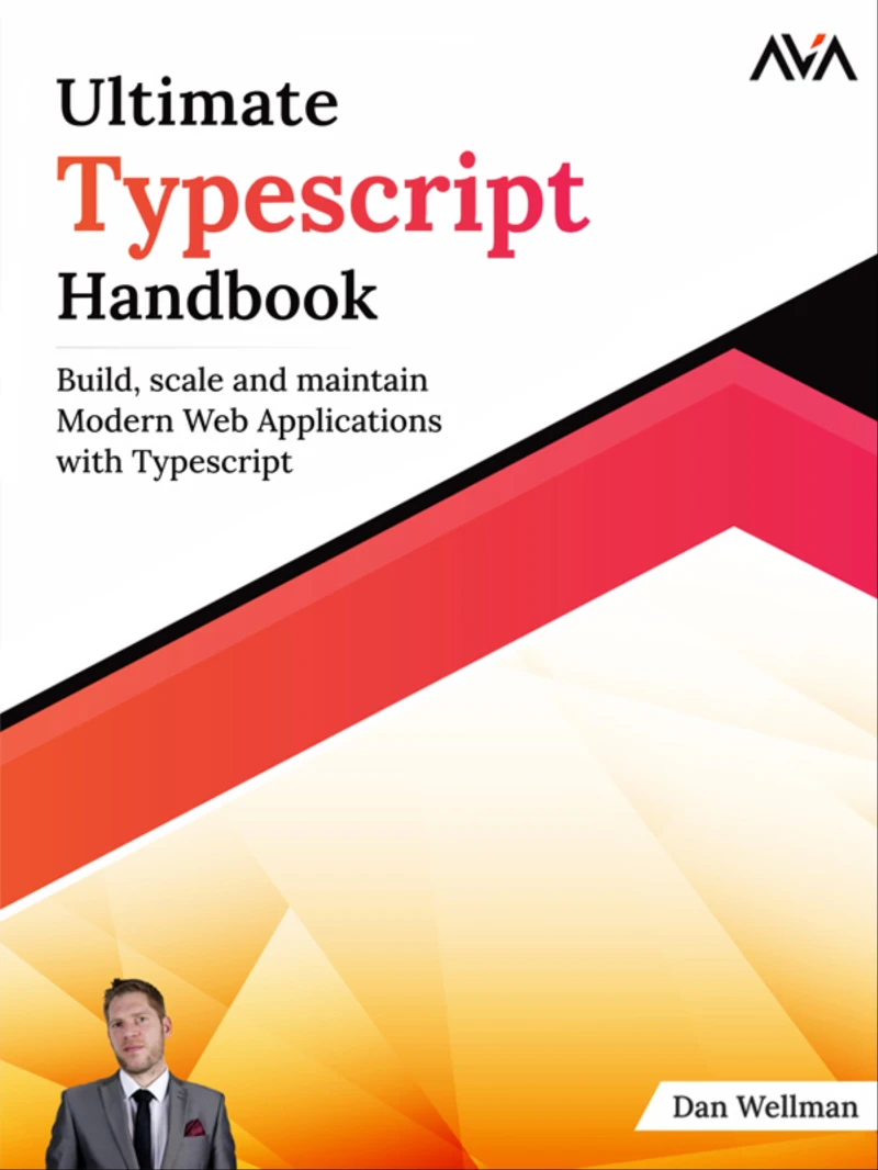 Portada: Ultimate TypeScript Handbook: Build, scale and maintain Modern Web Applications with TypeScript