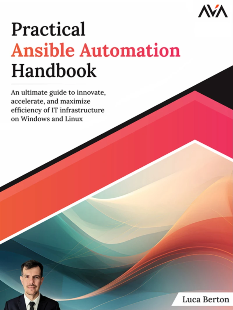 Portada: Practical Ansible Automation Handbook: An ultimate guide to innovate, accelerate, and maximize efficiency of IT infrastructure on Windows and Linux