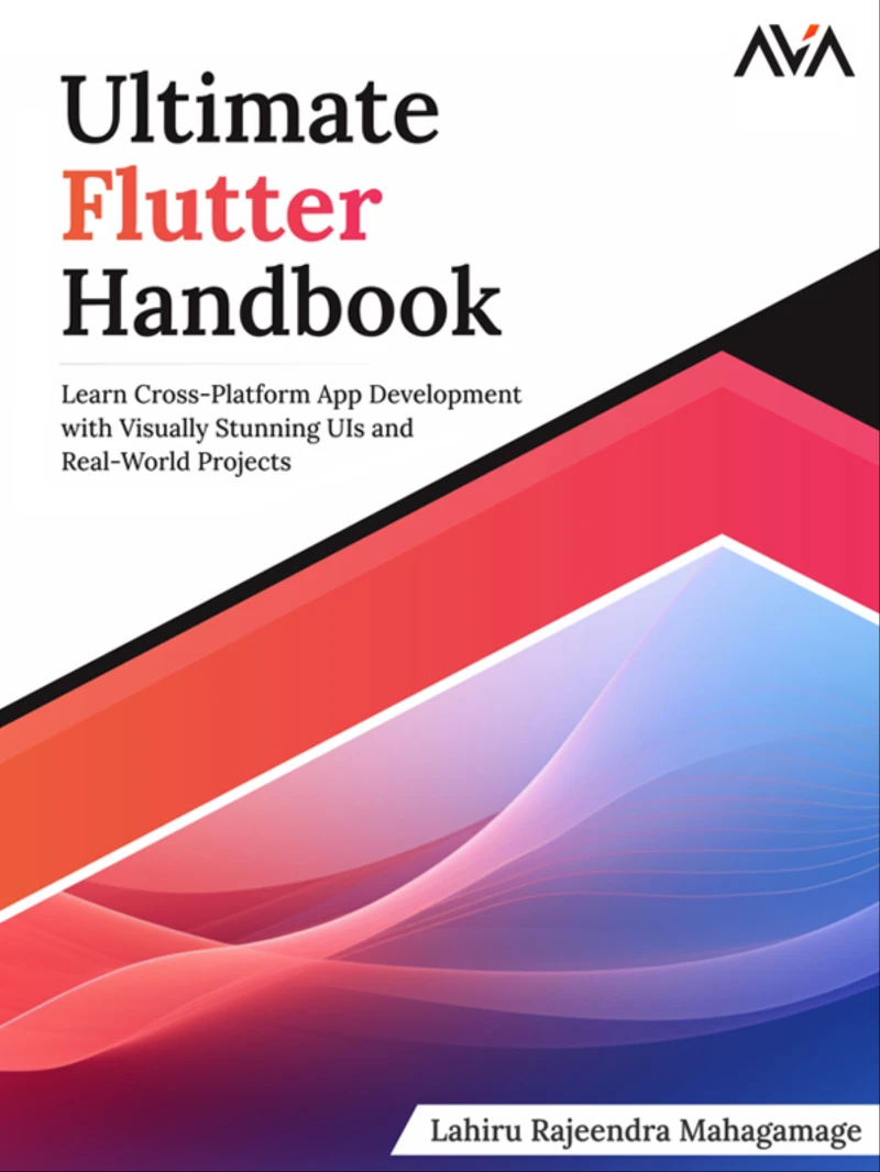 Portada: Ultimate Flutter Handbook: Learn Cross-Platform App Development with Visually Stunning UIs and Real-World Projects