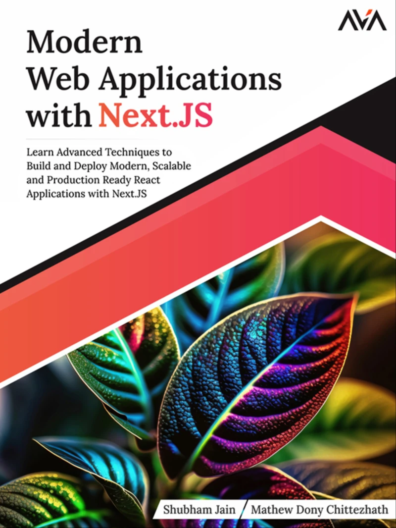 Portada: Modern Web Applications with Next.JS: Learn Advanced Techniques to Build and Deploy Modern, Scalable and Production Ready React Applications with Next.JS