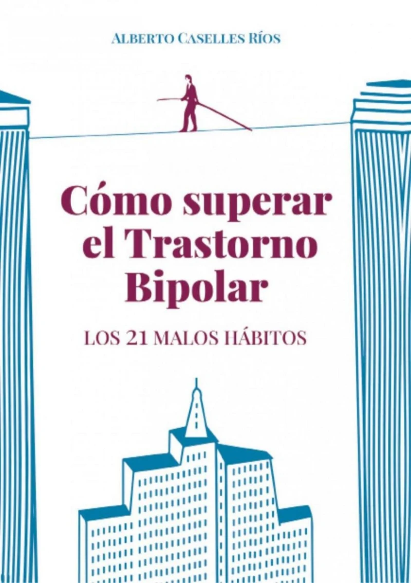 Portada: Cómo superar el trastorno bipolar. Los 21 malos hábitos.