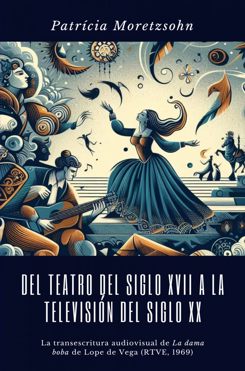 Portada: Del teatro del Siglo XVII a la televisión del Siglo XX