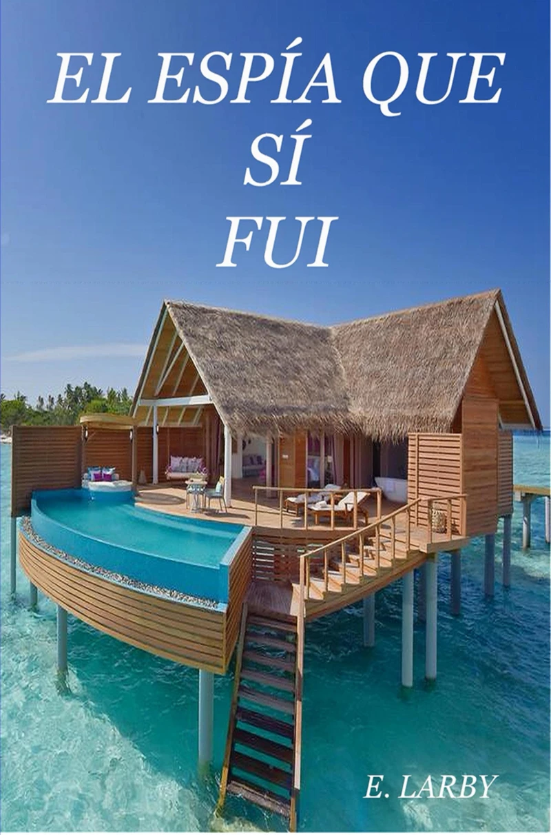 Portada: EL ESPÍA QUE SÍ FUI