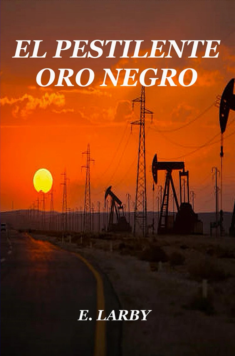 Portada: EL PESTILENTE ORO NEGRO