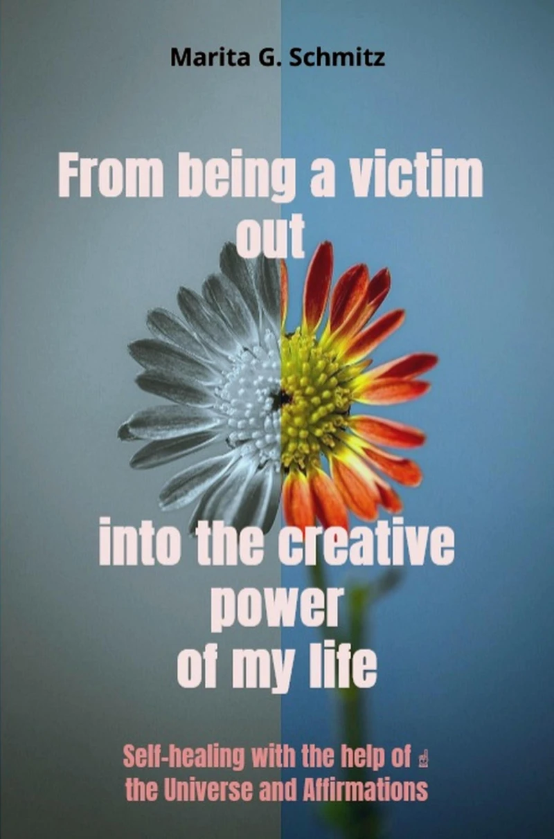 Portada: From being a victim out into the creative power - of my life
