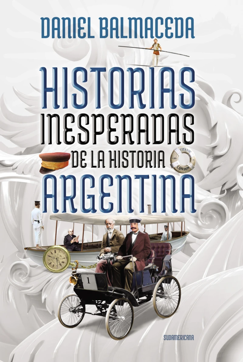 Portada: Historias inesperadas de la historia argentina