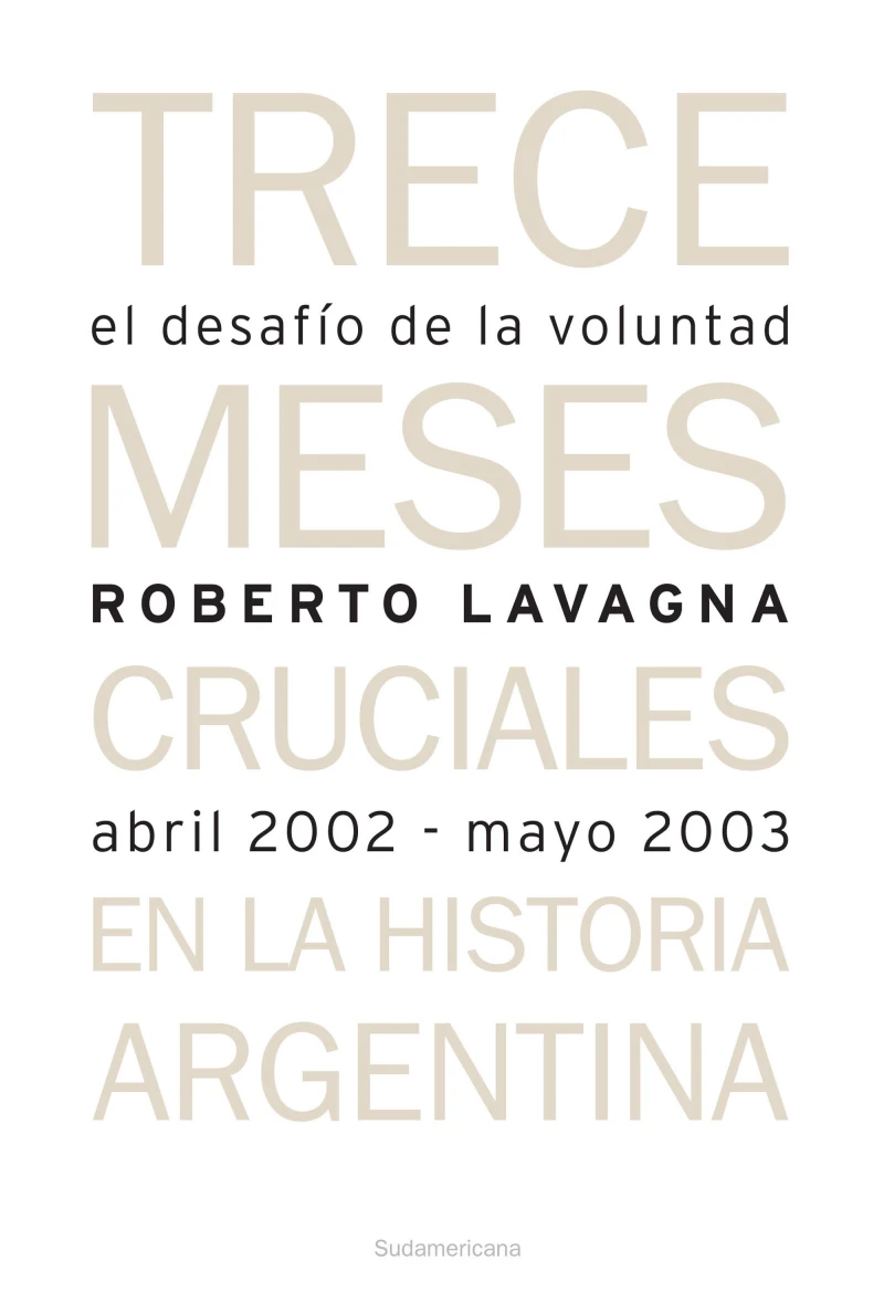 Portada: El desafío de la voluntad. Trece meses cruciales en la historia argentina