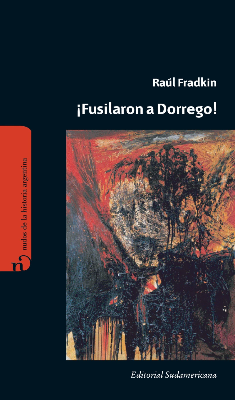 Portada: ¡Fusilaron a Dorrego!