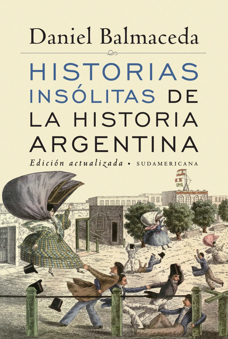 Portada: Historias insólitas de la historia argentina (Edición Actualizada)