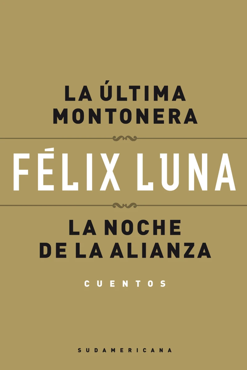 Portada: La última montonera - La noche de la alianza (Cuentos)