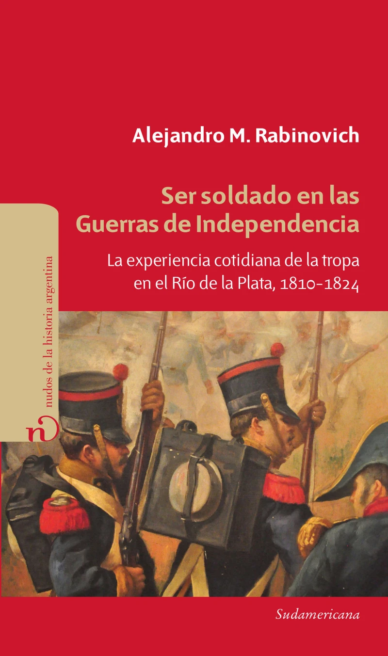 Portada: Ser soldado en las guerras de independencia