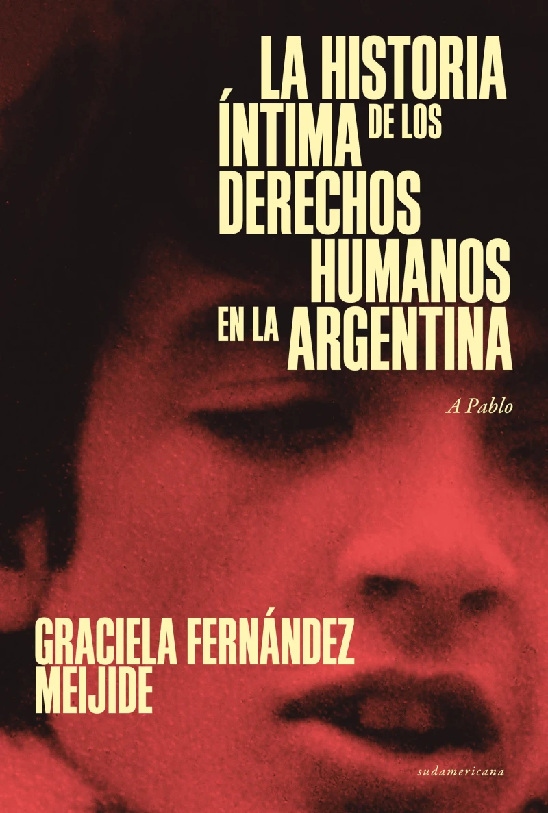 Portada: La historia íntima de los Derechos Humanos en la Argentina (reedición actualizada)