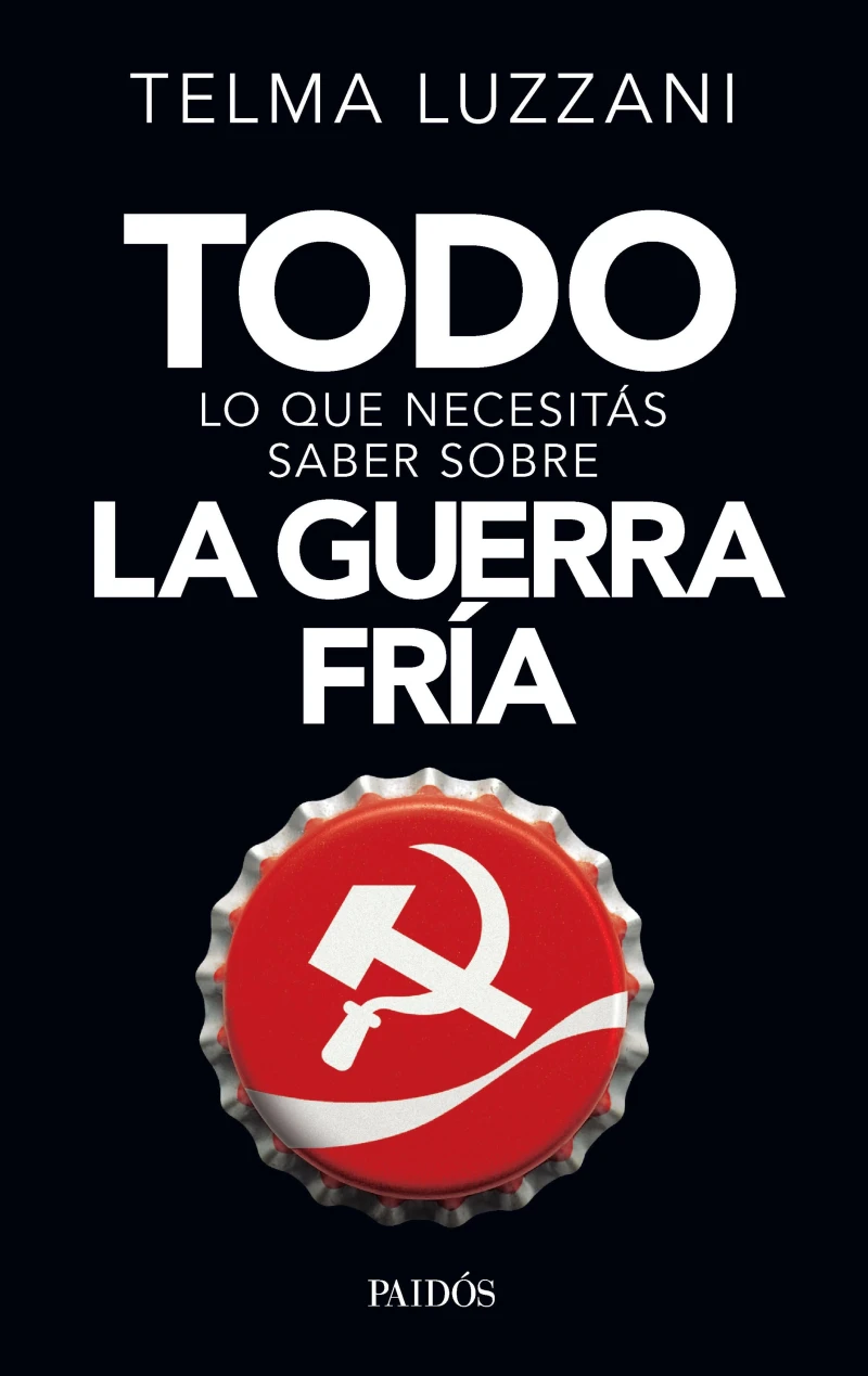 Portada: Todo lo que necesitás saber sobre la Guerra fría