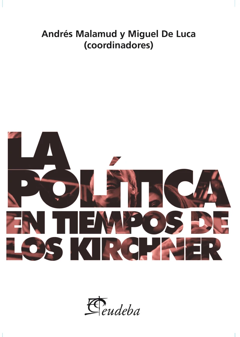 Portada: La política en tiempos de los Kirchner