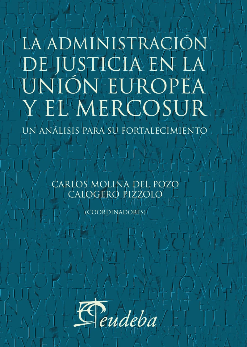 Portada: La administración de justicia en la Unión Europea y el Mercosur