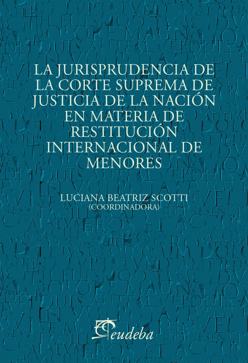 Portada: La jurisprudencia de la Corte Suprema de Justicia de la Nación en materia de restitución internacional de menores