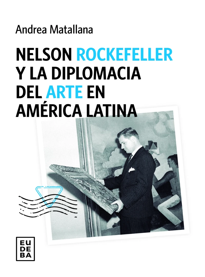 Portada: Nelson Rockefeller y la diplomacia del arte en América latina