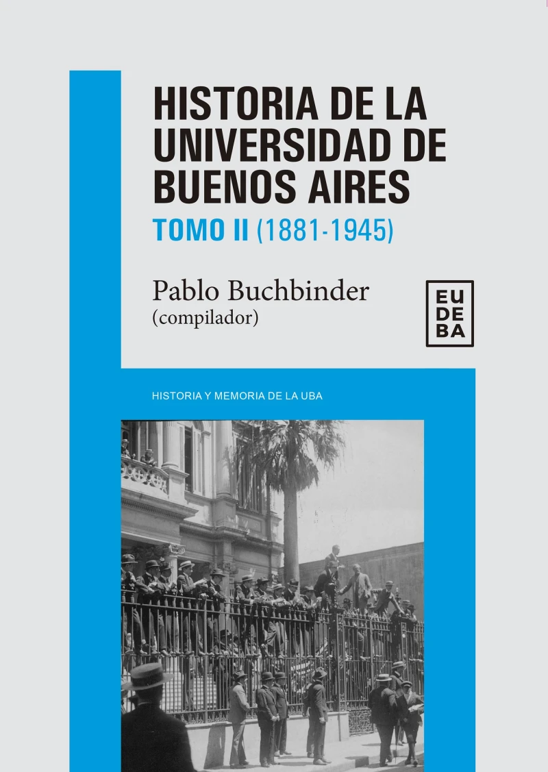 Portada: Historia de la Universidad de Buenos Aires: 1881-1945